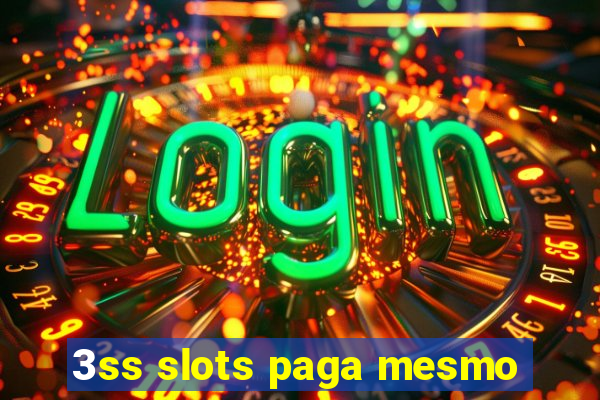 3ss slots paga mesmo